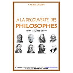 A LA DÉCOUVERTE DES PHILOSOPHES - TOME 2 (CLASSES DE 1ère)